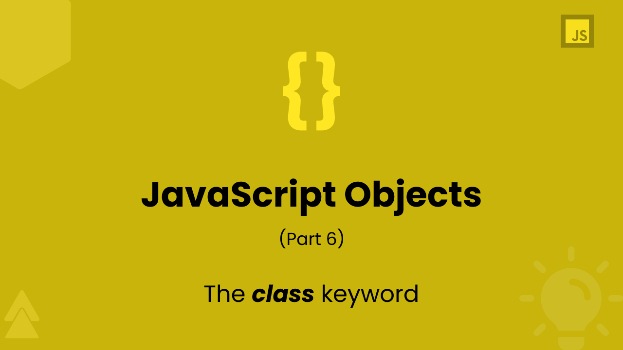 Understanding JavaScript Objects (Part 6) - Blog | Piyush Pawar